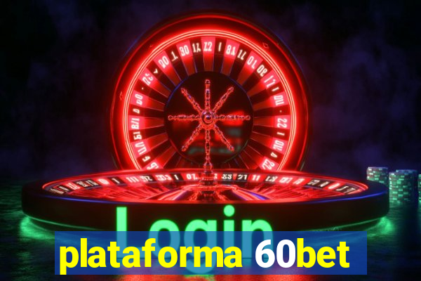 plataforma 60bet